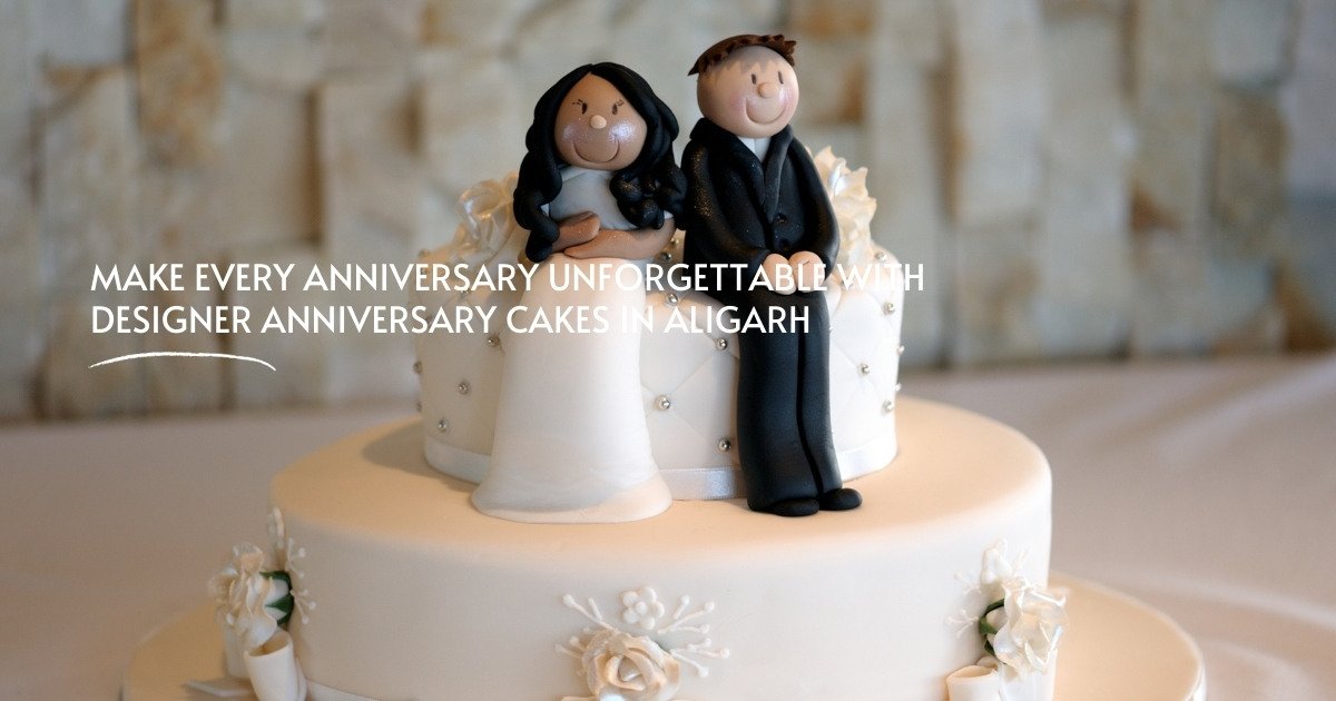 Milkbar - Make Every Anniversary Unforgettable with Designer Anniversary Cakes in Aligarh